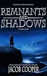 Remnants and Shadows