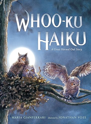 Whoo-Ku Haiku: A Great Horned Owl Story