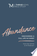 Abundance: Discovering a Full LIfe in Christ