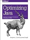 Optimizing Java: Practical Techniques for Improving Jvm Application Performance