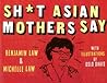 Sh*t Asian Mothers Say