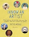 I Know an Artist: The Inspiring Connections Between the World's Greatest Artists