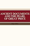 Ancient Documents and the Pearl of Great Price