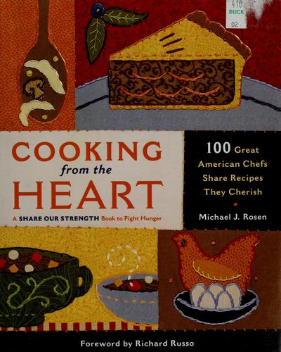 Cooking from the Heart: 100 Great American Chefs Share Recipes They Cherish