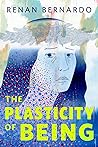 The Plasticity of Being