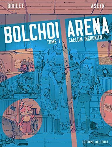 Bolchoi Arena T.1: Caelum incognito
