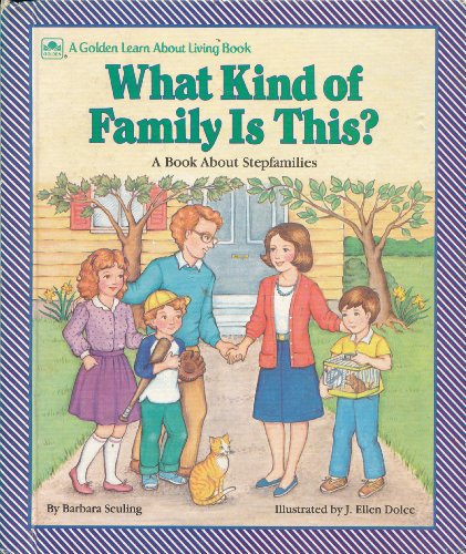 What Kind Of Family Is This?: A Book About Stepfamilies