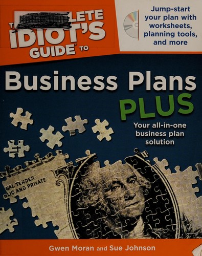 The complete idiot's guide to business plans plus
