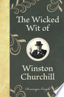 The Wicked Wit of Winston Churchill