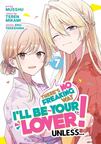 There's No Freaking Way I'll Be Your Lover! Unless... (Manga), Vol. 7