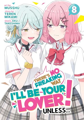 There's No Freaking Way I'll be Your Lover! Unless... (Manga), Vol. 8