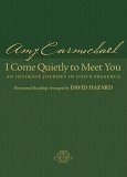 I Come Quietly to Meet You An Intimate Journey in Gods Presence