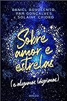 Sobre amor e estrelas e algumas lagrimas