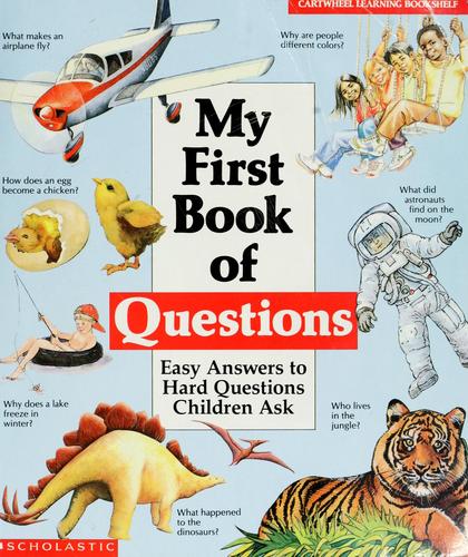 My First Book of Questions: Easy Answers to Hard Questions Children Ask