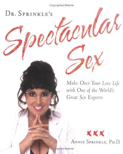 Dr. Sprinkle's spectacular sex