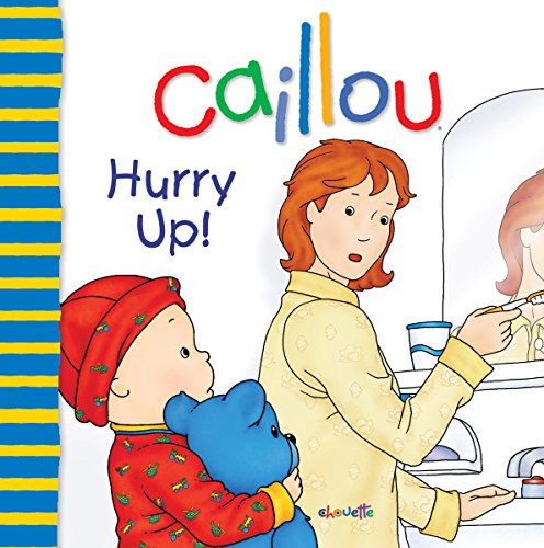Caillou: Hurry Up!