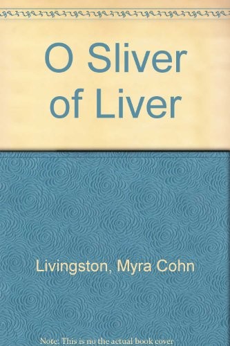 O sliver of liver