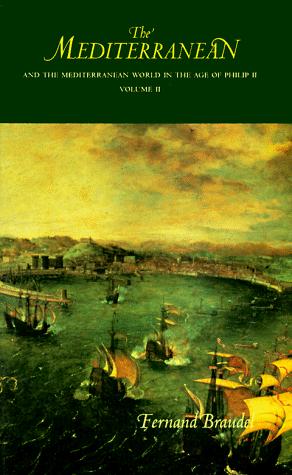 The Mediterranean and the Mediterranean World in the Age of Philip II, Volume I