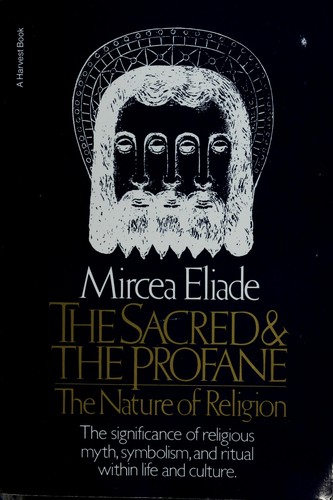 The Sacred and the Profane: The Nature of Religion