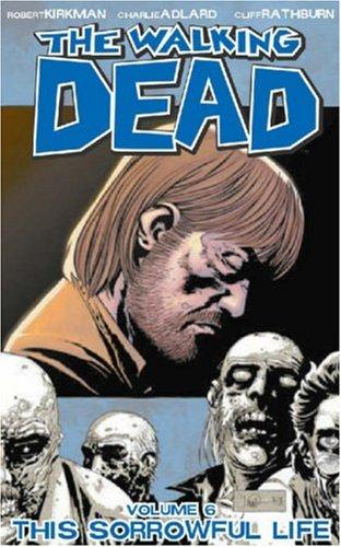 The Walking Dead, Vol. 6: This Sorrowful Life