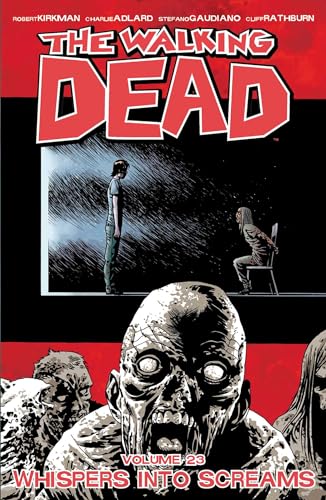 The Walking Dead, Vol. 23: Whispers Into Screams