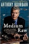 Medium Raw: A Bloody Valentine to the World of Food and the People Who Cook
