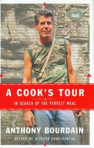 A Cook's Tour: Global Adventures in Extreme Cuisines