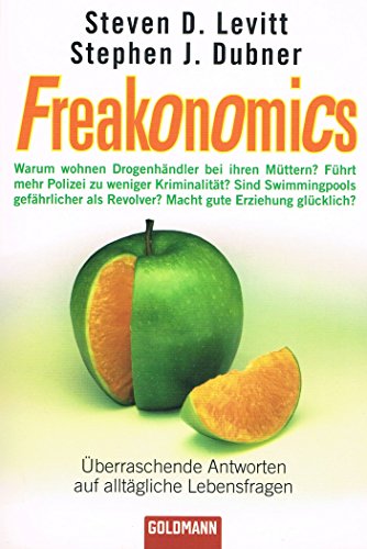 Freakonomics: uberraschende Antworten auf alltagliche Lebensfragen