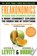 Freakonomics Rev Ed: A Rogue Economist Explores the Hidden Side of Everything