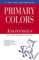 Primary Colors: A Novel of Politics