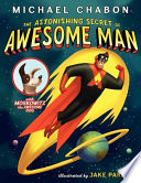 The Astonishing Secret of Awesome Man