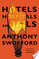 Hotels, Hospitals, and Jails: A Memoir