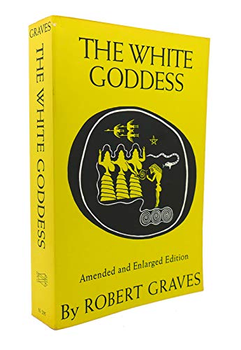 The White Goddess: A Historical Grammar of Poetic Myth