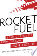 Rocket Fuel: Some of the Best From Tor.com Non-Fiction