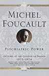 Psychiatric Power: Lectures at the College de France, 1973-1974