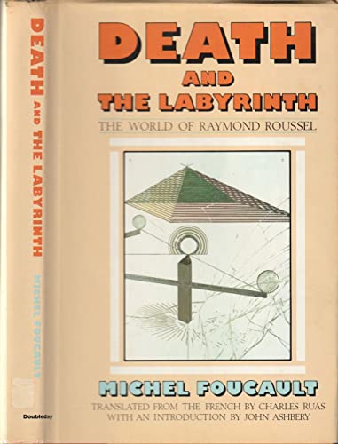 Death and the Labyrinth: The World of Raymond Roussel
