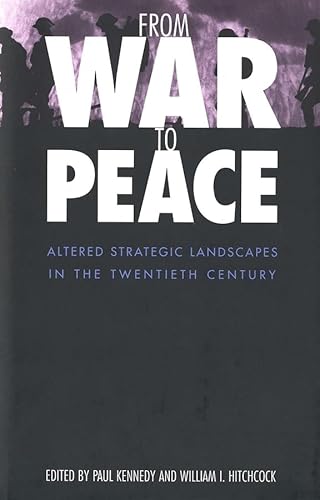 From War to Peace: Altered Strategic Landscapes in the Twentieth Century