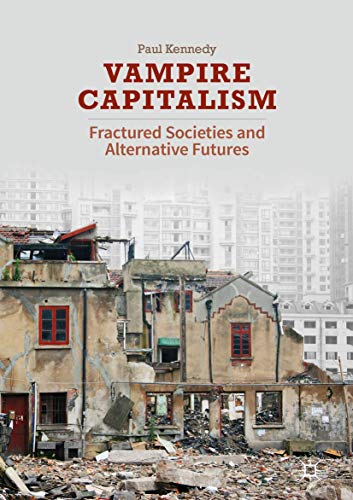 Vampire Capitalism: Fractured Societies and Alternative Futures