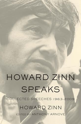 Howard Zinn Speaks: Collected Speeches 1963-2009