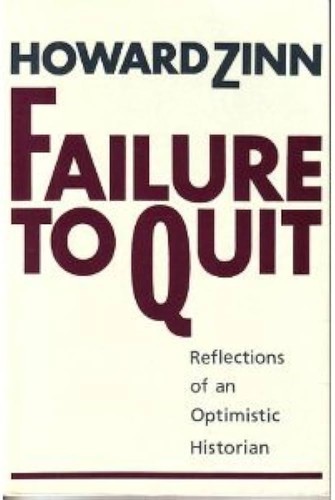 Failure to Quit: Reflections of an Optimistic Historian