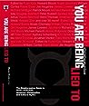 You are Being Lied To: The Disinformation Guide to Media Distortion, Historical Whitewashes, and Cultural Myths