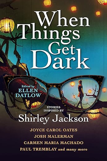 When Things Get Dark: Stories Inspired by Shirley Jackson