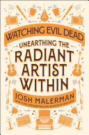 Watching Evil Dead: Unearthing the Radiant Artist Within