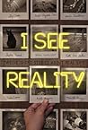 I See Reality: Twelve Short Stories About Real Life