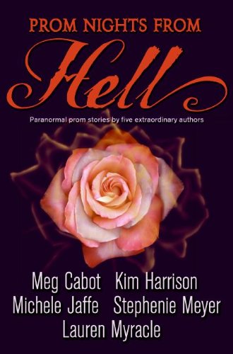 Prom Nights from Hell: Paranormal Prom Stories by Five Extraordinary Authors