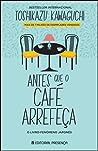 Antes que o cafe arrefeca
