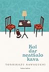 Kol dar neatsalo kava