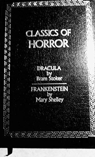 Classics of Horror: Dracula & Frankenstein