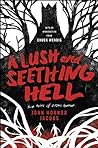 A Lush and Seething Hell