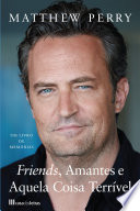 Friends, Amantes e Aquela Coisa Terrivel